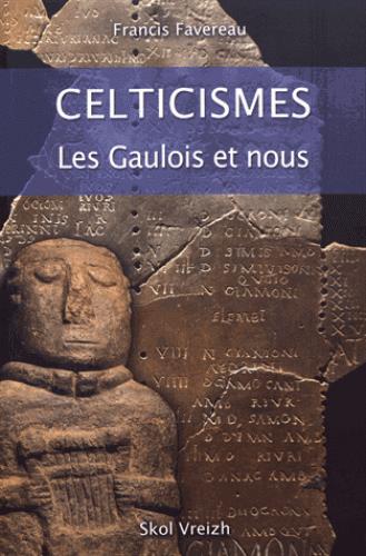 CELTICISMES - LES GAULOIS ET NOUS