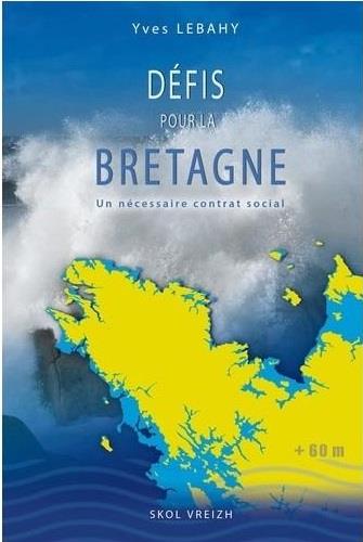 DEFIS POUR LA BRETAGNE - UN NECESSAIRE NOUVEAU CONTRAT SOCIAL
