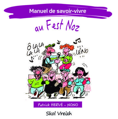 MANUEL DE SAVOIR-VIVRE - T05 - MANUEL DE SAVOIR VIVRE AU FEST NOZ