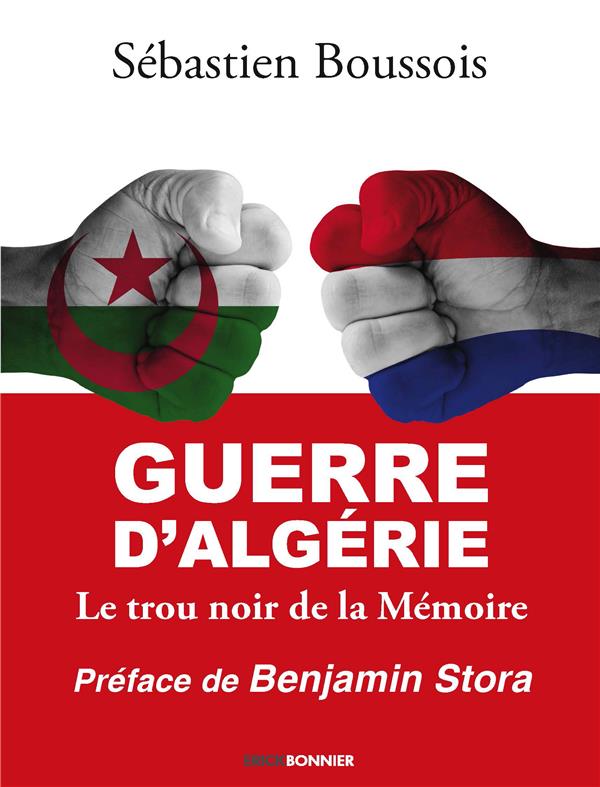 GUERRE D'ALGERIE - LE TROU NOIR DE LA MEMOIRE