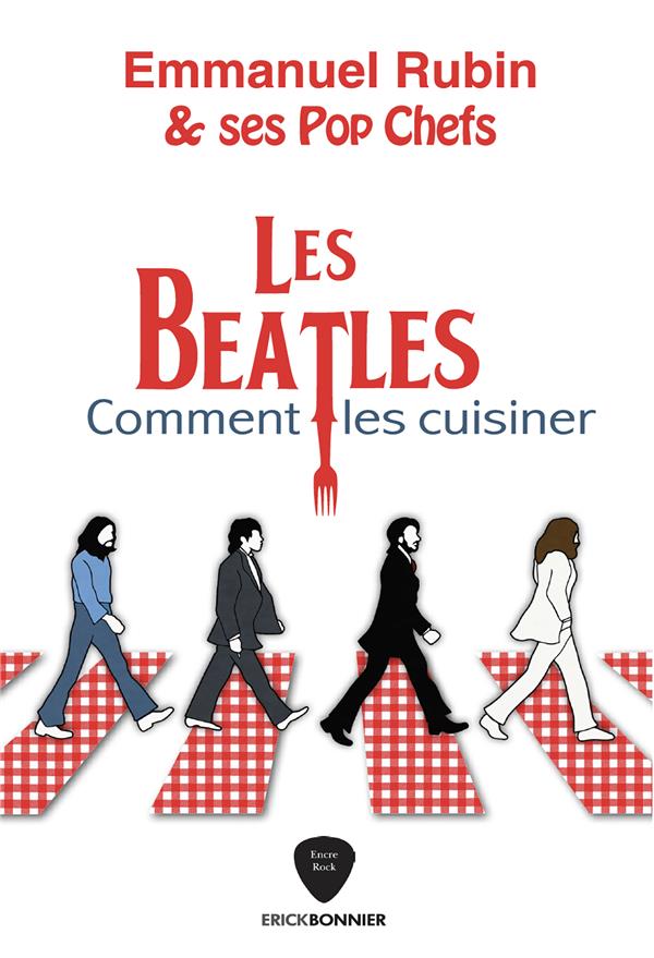 LES BEATLES - COMMENT LES CUISINER