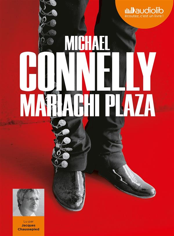 LES ENQUETES D'HARRY BOSCH - T20 - MARIACHI PLAZA - LIVRE AUDIO 2 CD MP3