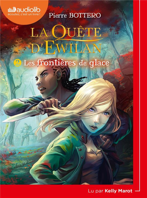 LA QUETE D'EWILAN - T02 - LA QUETE D'EWILAN 2 - LES FRONTIERES DE GLACE - LIVRE AUDIO 1 CD MP3