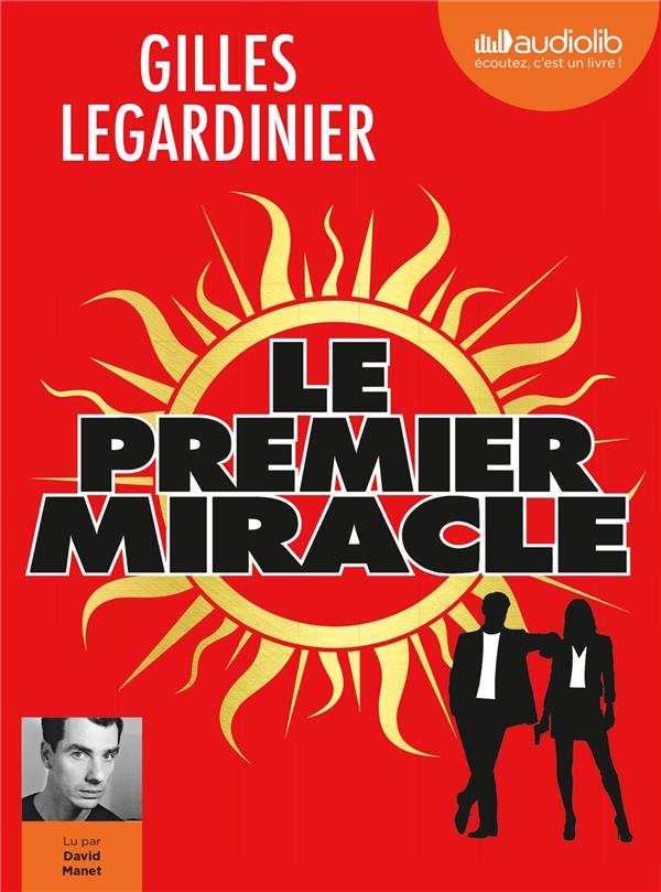 LE PREMIER MIRACLE - LIVRE AUDIO 2 CD MP3 - SUIVI D'UN ENTRETIEN AVEC L'AUTEUR - POSTFACE LUE PAR L'