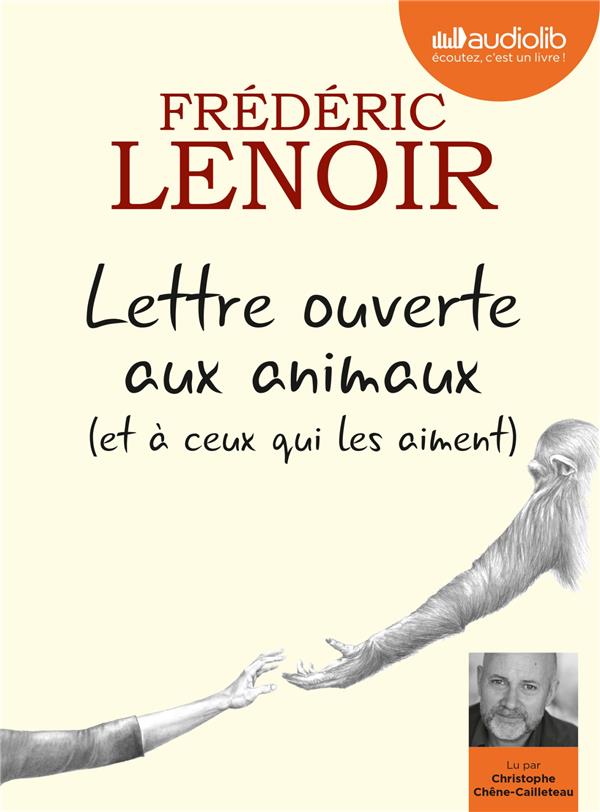 LETTRE OUVERTE AUX ANIMAUX (ET A CEUX QUI LES AIMENT) - LIVRE AUDIO 1 CD MP3