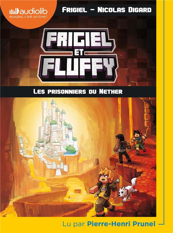 FRIGIEL ET FLUFFY - T02 - FRIGIEL ET FLUFFY 2 - LES PRISONNIERS DU NETHER - LIVRE AUDIO 1 CD MP3