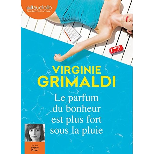 LE PARFUM DU BONHEUR EST PLUS FORT SOUS LA PLUIE - LIVRE AUDIO 1 CD MP3