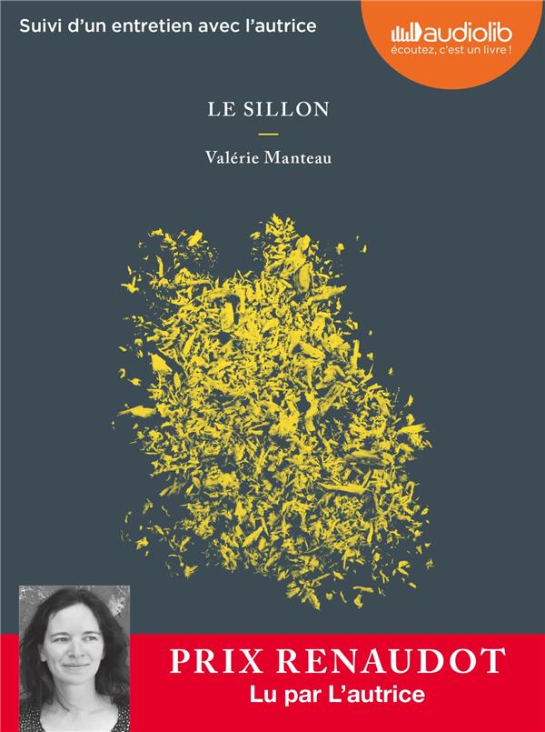 LE SILLON - LIVRE AUDIO 1 CD MP3 - SUIVI D'UN ENTRETIEN AVEC L'AUTRICE