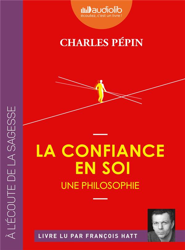 LA CONFIANCE EN SOI - UNE PHILOSOPHIE - LIVRE AUDIO 1 CD MP3