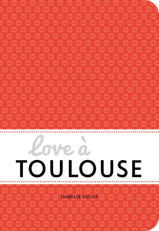 LOVE A TOULOUSE