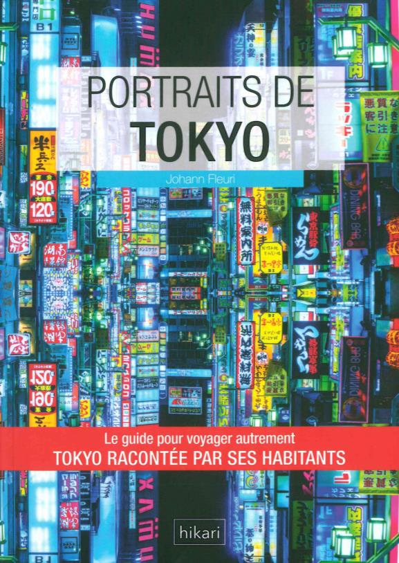 PORTRAITS DE TOKYO - TOKYO RACONTEE PAR SES HABITANTS