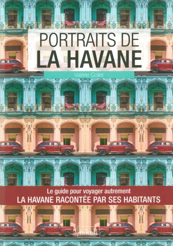 PORTRAITS DE LA HAVANE - LA HAVANE RACONTEE PAR SES HABITANTS