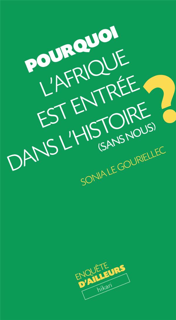 POURQUOI L'AFRIQUE EST ENTREE DANS L'HISTOIRE (SANS NOUS) ?