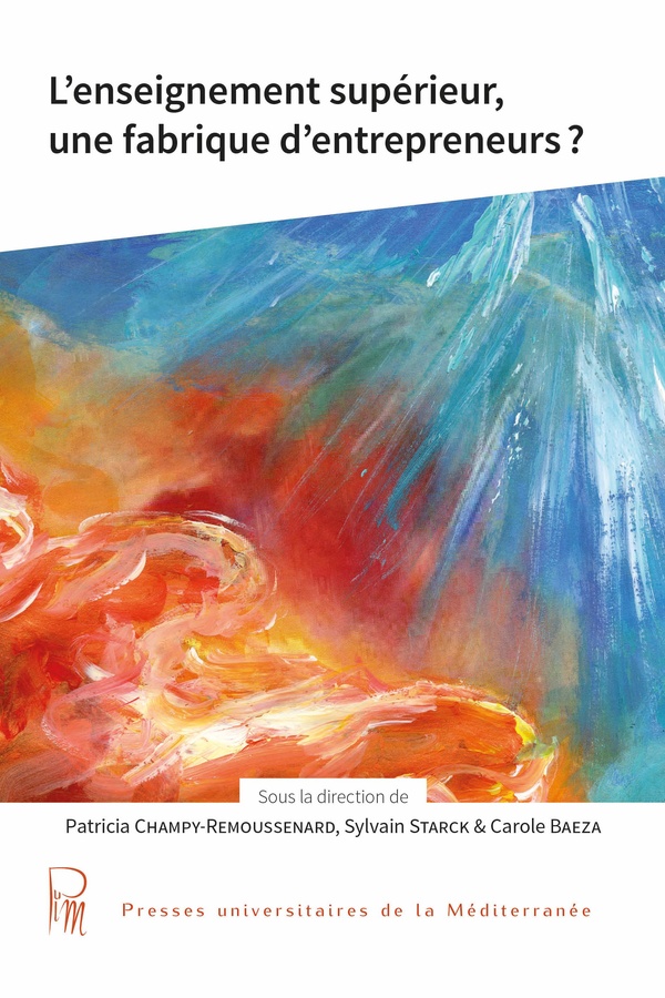 LENSEIGNEMENT SUPERIEUR, UNE FABRIQUE DENTREPRENEURS ?
