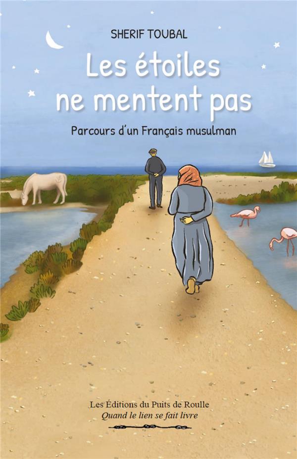 LES ETOILES NE MENTENT PAS - PARCOURS D'UN FRANCAIS MUSULMAN