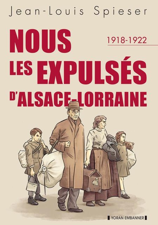 NOUS LES EXPULSES D'ALSACE-LORRAINE (1918-1922)