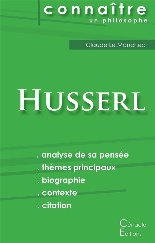 COMPRENDRE HUSSERL (ANALYSE COMPLETE DE SA PENSEE)