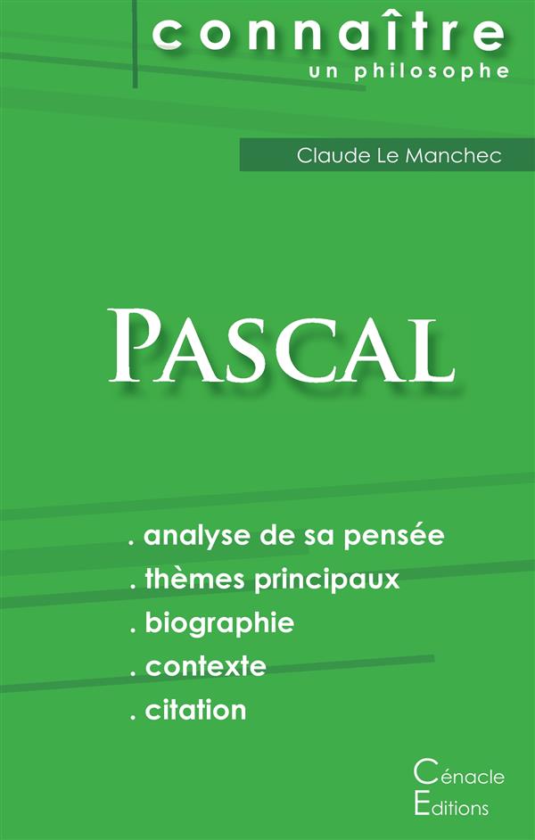 COMPRENDRE PASCAL (ANALYSE COMPLETE DE SA PENSEE)