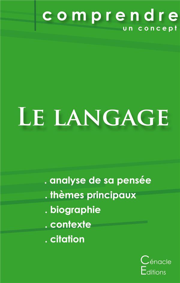 BAC PHILO : LE LANGAGE - LA PENSEE DES PLUS GRANDS PHILOSOPHES AUTOUR D'UN THEME