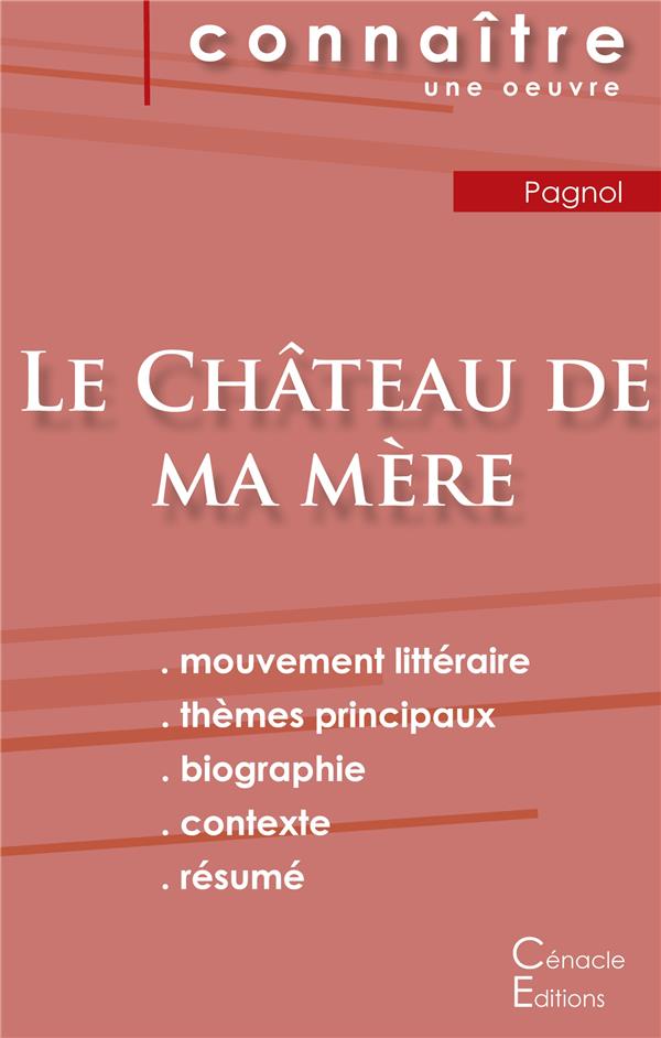 FICHE DE LECTURE LE CHATEAU DE MA MERE DE MARCEL PAGNOL (ANALYSE LITTERAIRE DE REFERENCE ET RESUME C