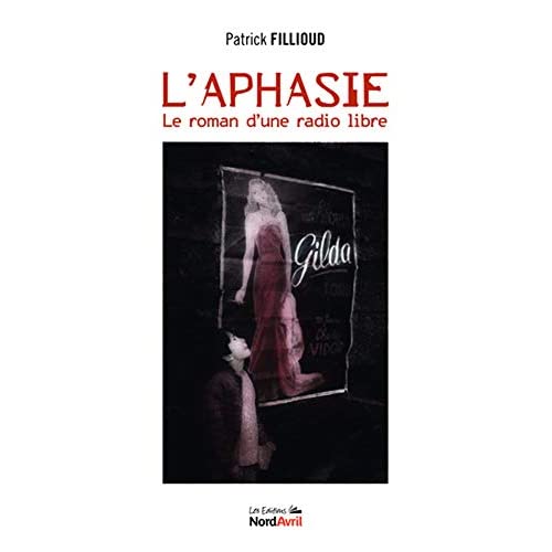 L'APHASIE LE ROMAN D'UNE RADIO LIBRE