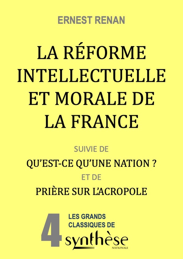 LA REFORME INTELLECTUELLE ET MORALE DE LA FRANCE - (SUIVIE DE) QU'EST-CE QU'UNE NATION ? & DE PRIERE