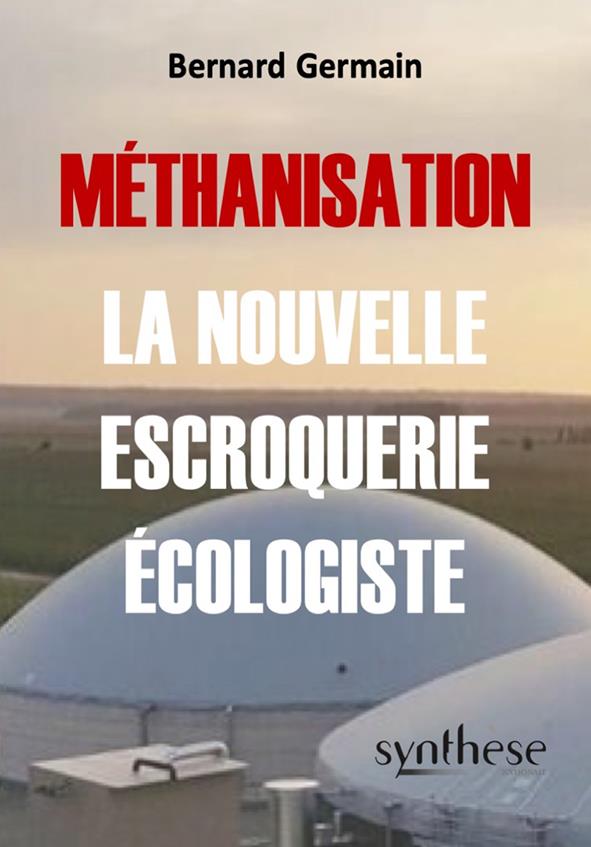 METHANISATION, LA NOUVELLE ESCROQUERIE ECOLOGISTE