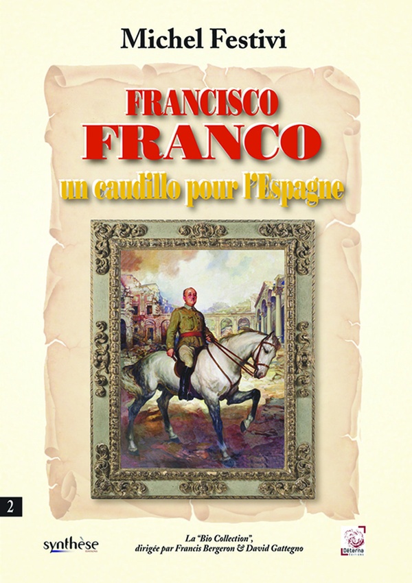 FRANCISCO FRANCO UN CAUDILLO POUR L'ESPAGNE