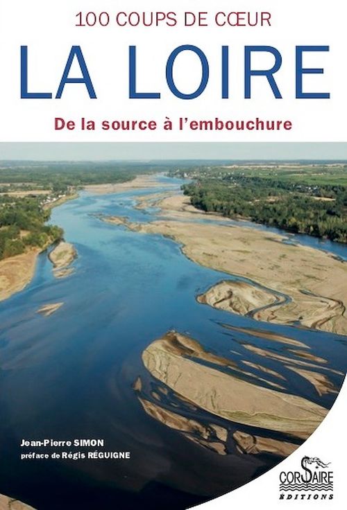 CENT COUPS DE COEUR SUR LA LOIRE