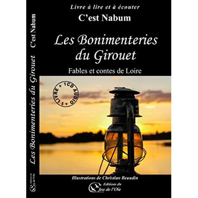 LES BONIMENTERIES DU GIROUET, FABLES ET CONTES DE LOIRE