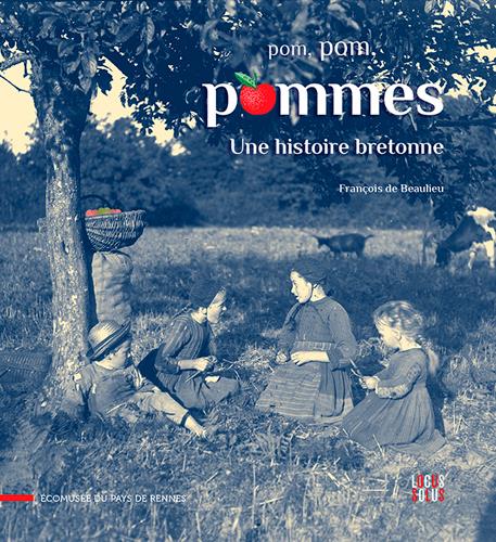 POM, POM, POMMES. UNE HISTOIRE BRETONNE