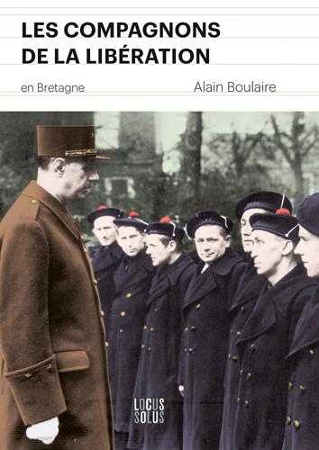 LES COMPAGNONS DE LA LIBERATION EN BRETAGNE