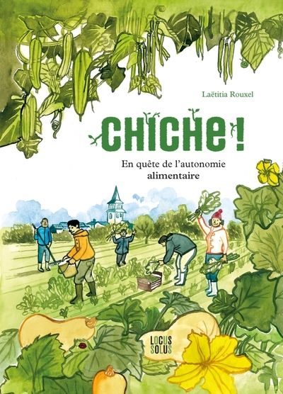 CHICHE !. EN QUETE DE L AUTONOMIE ALIMENTAIRE - EN QUETE DE LAUTONOMIE ALIMENTAIRE