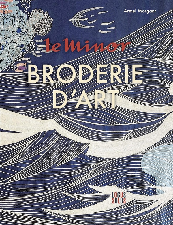 LE MINOR, LA BRODERIE D'ART