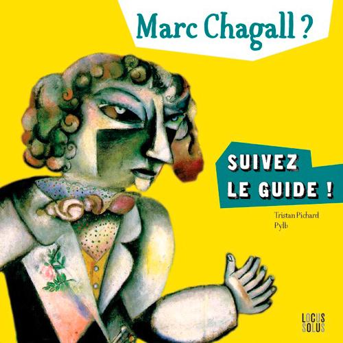MARC CHAGALL ? SUIVEZ LE GUIDE !