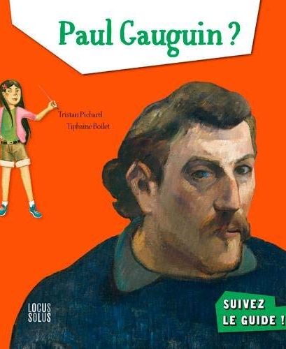 PAUL GAUGUIN ? SUIVEZ LE GUIDE !
