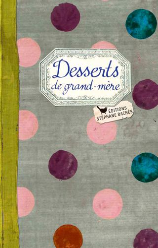 DESSERTS DE GRAND-MERE