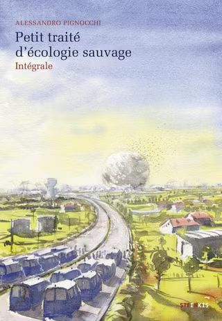 PETIT TRAITE D'ECOLOGIE SAUVAGE (INTEGRALE)