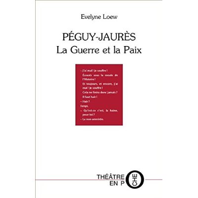 PEGUY-JAURES LA GUERRE ET LA PAIX