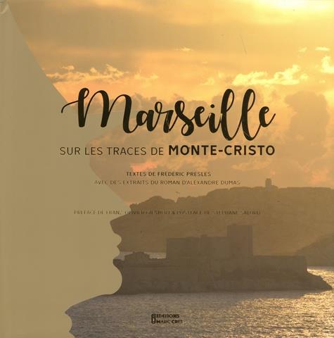 MARSEILLE, SUR LES TRACES DE MONTE-CRISTO