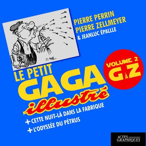 LE PETIT GAGA ILLUSTRE VOLUME 2 G A Z