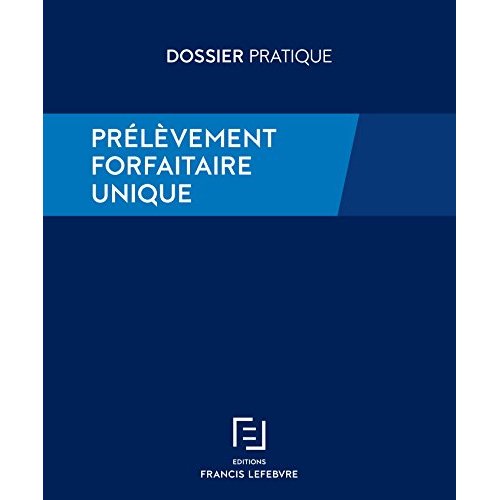 LE PRELEVEMENT FORFAITAIRE UNIQUE