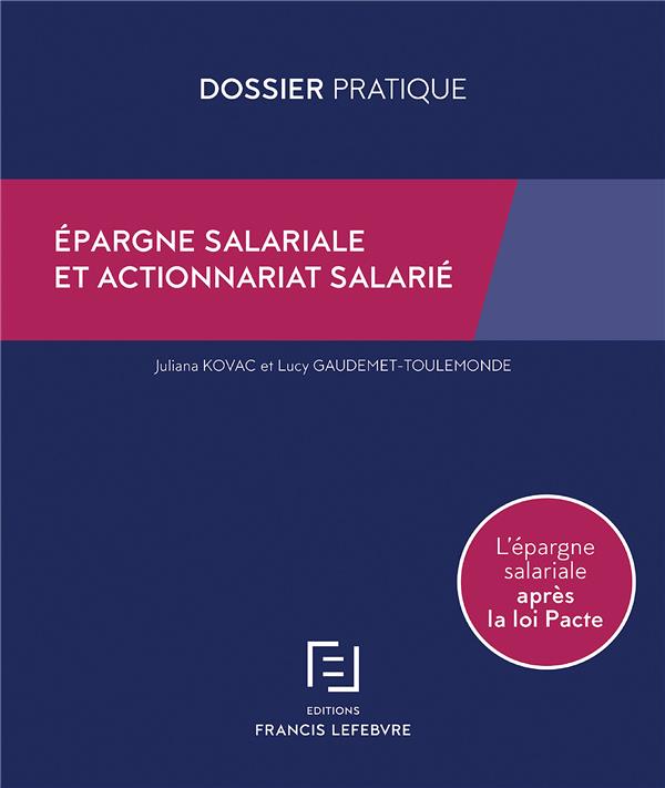 EPARGNE SALARIALE ET ACTIONNARIAT SALARIE - L'EPARGNE SALARIALE APRES LA LOI PACTE