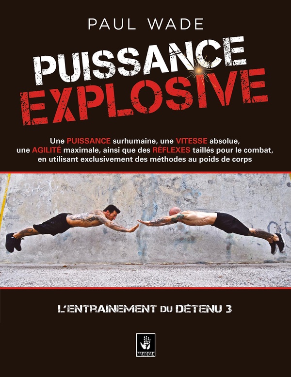 L'ENTRAINEMENT DU DETENU - T03 - PUISSANCE EXPLOSIVE