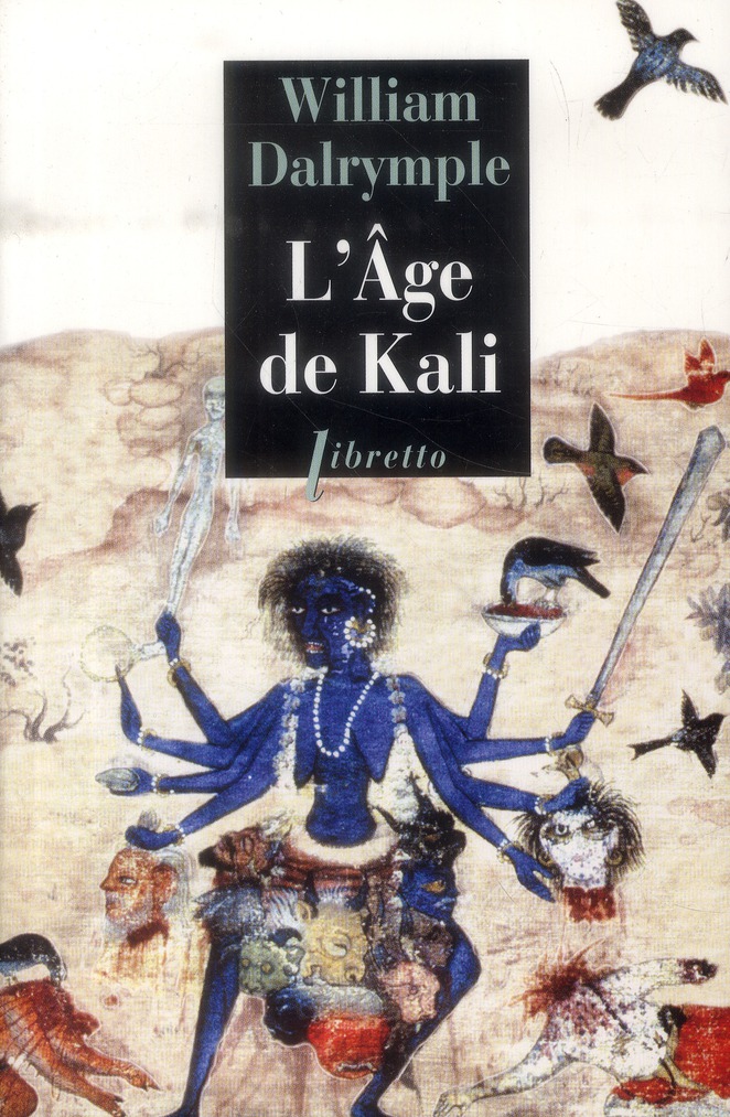 L AGE DE KALI - A LA RENCONTRE DU SOUS-CONTINENT INDIEN