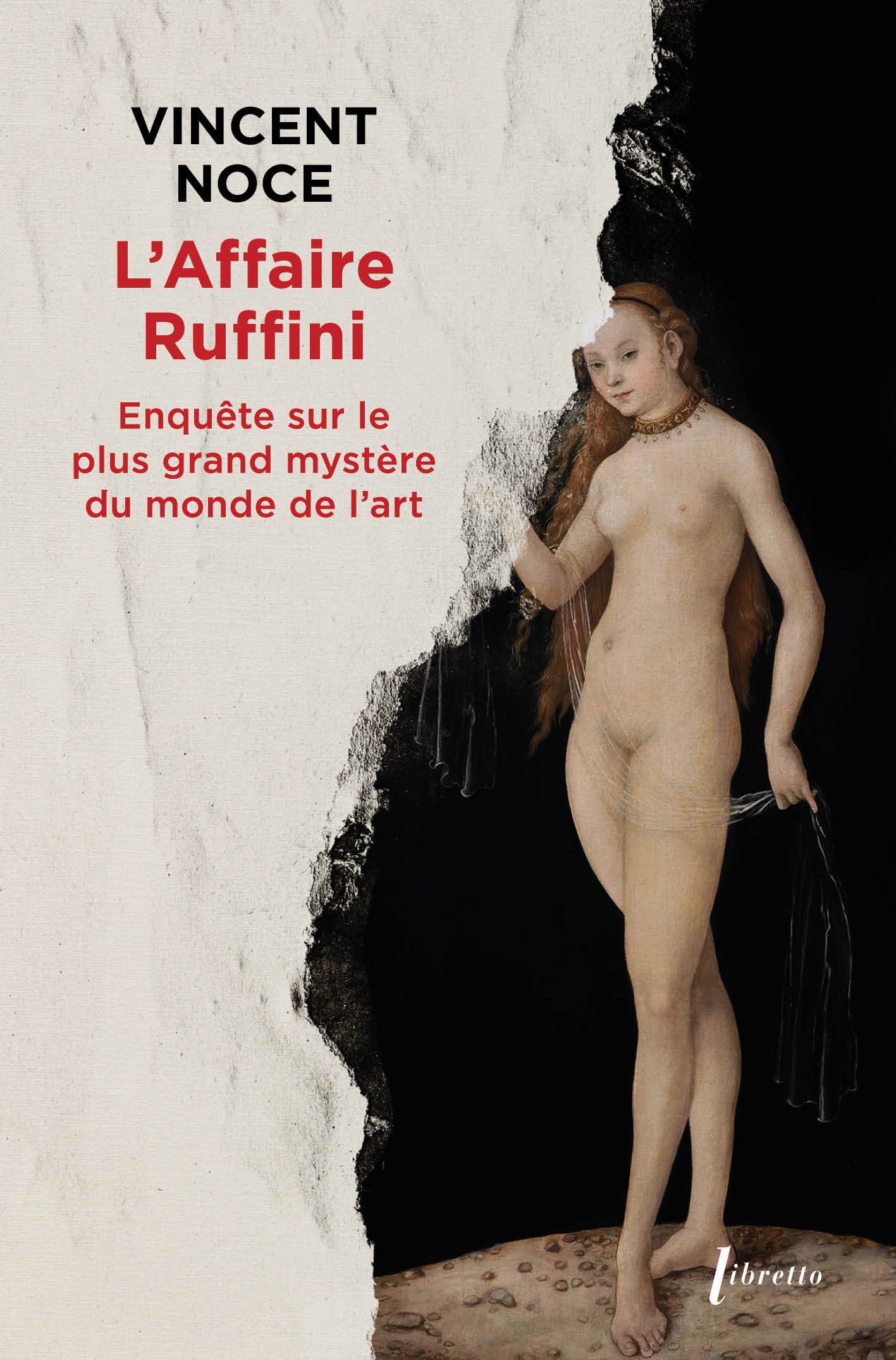 L'AFFAIRE RUFFINI - ENQUETE SUR LE PLUS GRAND MYSTERE DU MONDE DE L'ART