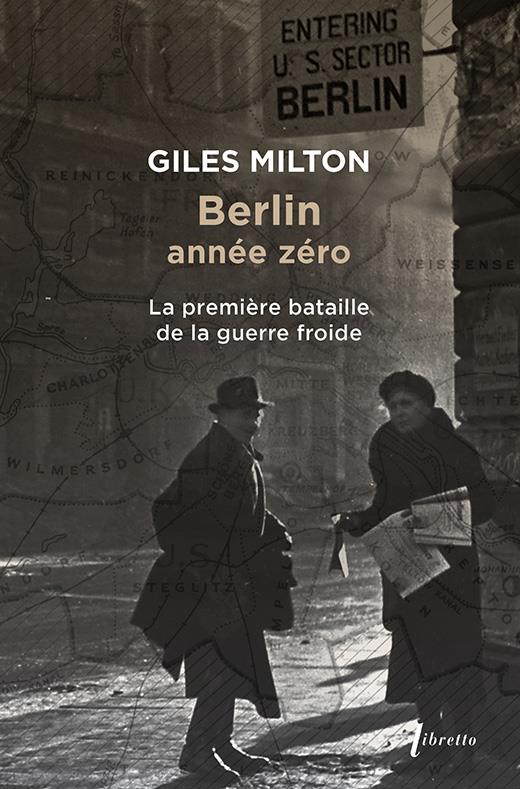 BERLIN ANNEE ZERO - LA PREMIERE BATAILLE DE LA GUERRE FROIDE