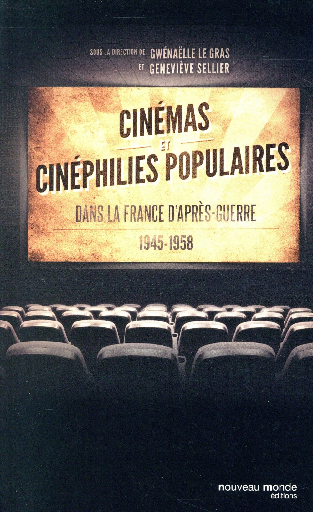 CINEMAS ET CINEPHILIES POPULAIRES - DANS LA FRANCE D'APRES-GUERRE (1945-1958)