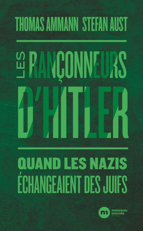LES RANCONNEURS D'HITLER - QUAND LES NAZIS ECHANGEAIENT DES JUIFS