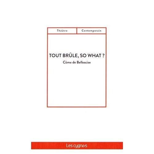 TOUT BRULE, SO WHAT ?
